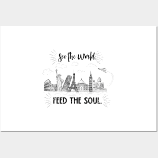 See the World. Feed the Soul. Posters and Art